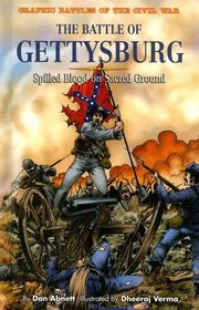 The Battle of Gettysburg: Spilling Blood on Sacred Ground (Graphic Battles of the Civil War)