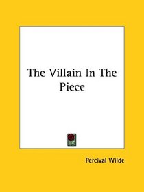 The Villain in the Piece