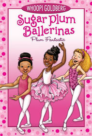 Plum Fantastic (Sugar Plum Ballerinas, Bk 1)