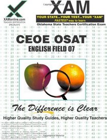 CEOE OSAT English Field 07 Teacher Certification Test Prep Study Guide (XAM OSAT)
