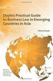 Doyle's Practical Guide to Business Law in Emerging Countries in Asia