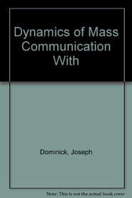 Dynamics of Mass Communication: Media in the Digital Age