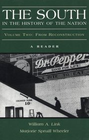 The South in the History of the Nation : A Reader, Volume Two: From Reconstruction