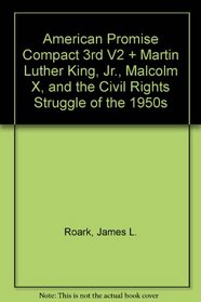 American Promise Compact 3e V2 & Martin Luther King, Jr., Malcolm X, and the Civil Rights Struggle of the 1950s