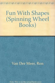 Fun With Shapes (Spinning Wheel Books)