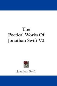 The Poetical Works Of Jonathan Swift V2