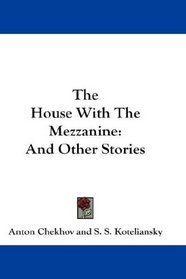 The House With The Mezzanine: And Other Stories