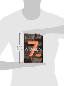 Seven Women: And the Secret of Their Greatness