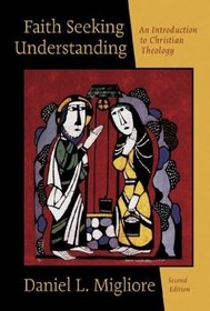 Faith Seeking Understanding: An Introduction to Christian Theology (2nd Edition)