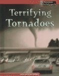 Terrifying Tornadoes (Awesome Forces of Nature)