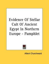 Evidence Of Stellar Cult Of Ancient Egypt In Northern Europe - Pamphlet