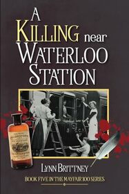 A Killing near Waterloo Station: Book 5 in the Mayfair 100 Series