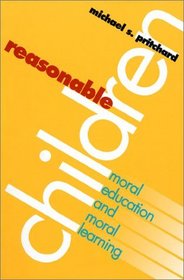 Reasonable Children: Moral Education and Moral Learning