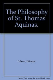 The Philosophy of St. Thomas Aquinas.