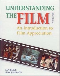 Understanding the Film : An Introduction to Film Appreciation