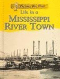 Life in a Mississippi River Town (Picture the Past)