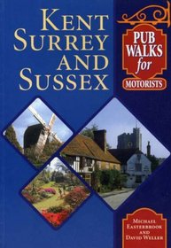 Pub Walks for Motorists: Kent,Surrey and Sussex