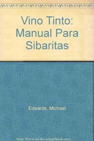 Vino Tinto: Manual Para Sibaritas (Spanish Edition)