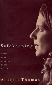 Safekeeping : Some True Stories From a Life