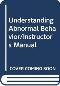 Understanding Abnormal Behavior/Instructor's Manual