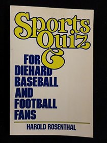 Sportsquiz for Diehard Baseball and Football Fans: For Diehard Baseball and Football Fans