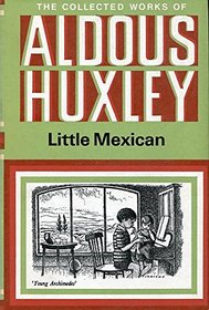 Little Mexican (The collected works of Aldous Huxley)