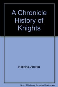 A Chronicle History of Knights