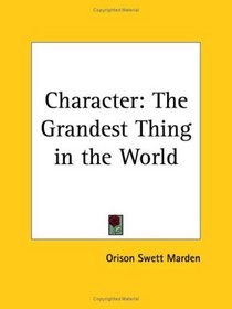 Character: The Grandest Thing in the World