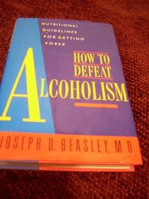 How To Defeat Alcoholism