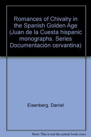 Romances of Chivalry in the Spanish Golden Age (Juan de la Cuesta hispanic monographs)