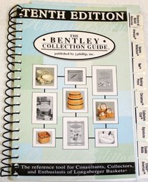 The Bentley Collection Guide: The Reference Tool for Consultants, Collectors, and Enthusiasts of Longaberger Baskets