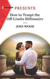 How to Tempt the Off-Limits Billionaire (South Africa's Scandalous Billionaires, Bk 3) (Harlequin Presents, No 3950)