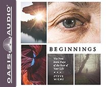 Beginnings: The First Seven Days of the Rest of Your Life