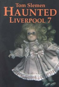 Haunted Liverpool: v. 7