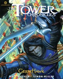 The Tower Chronicles: Geisthawk Volume 2