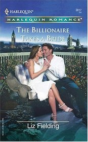 The Billionaire Takes a Bride (Harlequin Romance, No 3817)