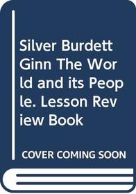 Silver Burdett Ginn The World and its People. Lesson Review Book