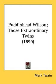 Pudd'nhead Wilson; Those Extraordinary Twins (1899)