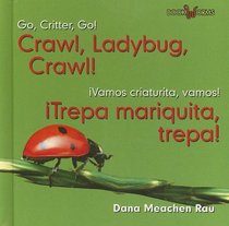 Crawl, Ladybug,crawl!/trepa, Mariquita, Trepa! (Go, Critter, Go!/Vamos, Insecto, Vamos!)