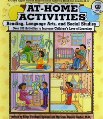 At-Home Activities for Reading, Language Arts, and Social Studies: Hundreds of Activities to Increase Children's Love of Learning