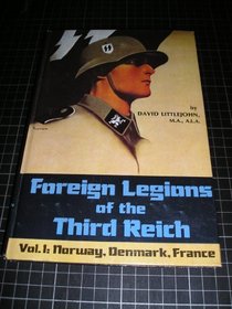 Foreign Legions of the Third Reich: Norway, Denmark, France