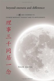 Beyond Oneness and Difference: Li and Coherence in Chinese Buddhist Thought and Its Antecedents (Suny Series in Chinese Philosophy and Culture)