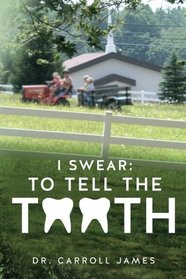I Swear: To Tell the Tooth