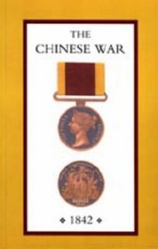Chinese War, an Account of All the Operations of the British Forces (China 1842)