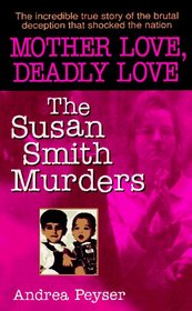 Mother Love, Deadly Love: The Susan Smith Murders