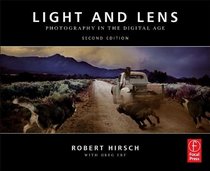 Light and Lens, Second Edition: Photography in the Digital Age