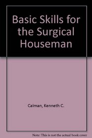 Basic Skills for the Surgical Houseman