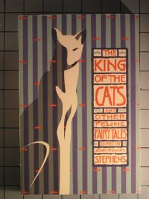 The King of the Cats and Other Feline Fairy Tales