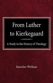 From Luther to Kierkegaard: A Study in the History of Theology