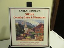 Karen Brown's Swiss Country Inns & Itineraries (Karen Brown's Country Inn Series)